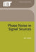 Phase Noise in Signal Sources: Theory and Applications by W. P. Robins