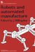 Robots and Automated Manufacture by J. Billingsley