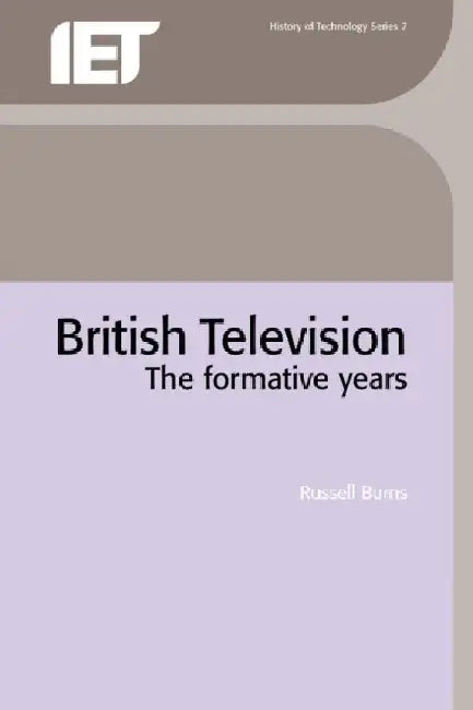 British Television: The Formative Years by Russell Burns