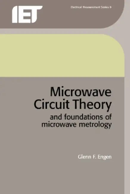 Microwave Circuit Theory and Foundations of Microwave by Glenn F. Engen