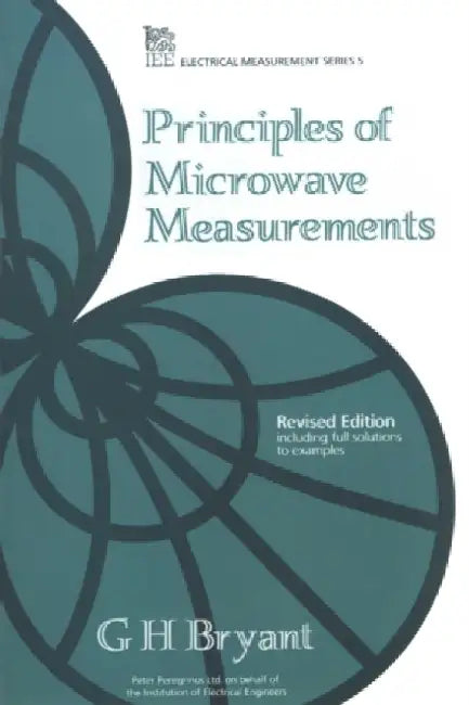 Principles of Microwave Measurements by G. H. Bryant