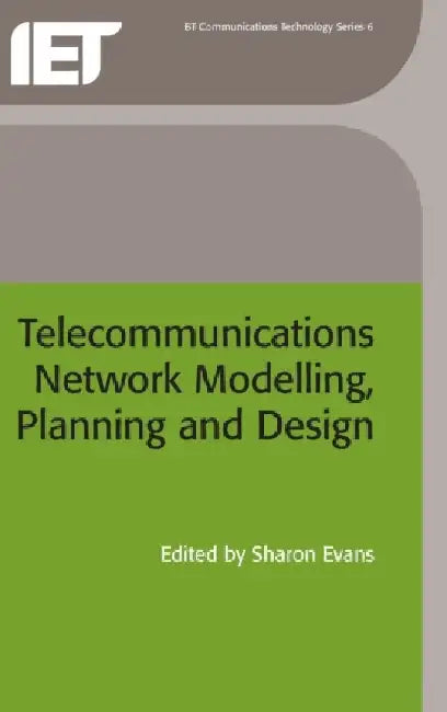 Telecommunications Network Modelling, Planning and Design by Sharon Evans