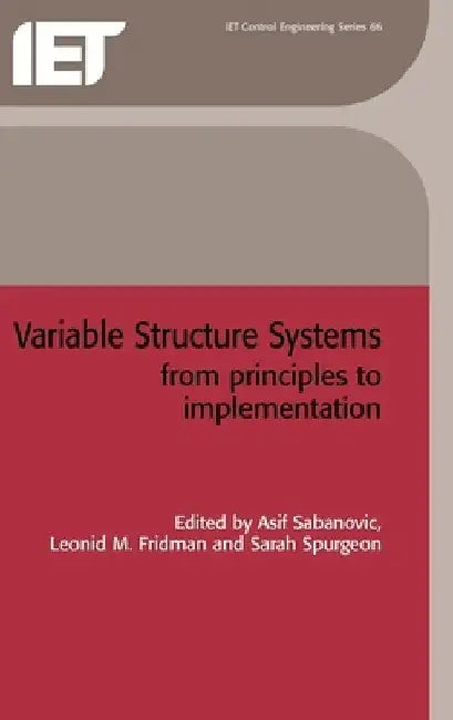 Variable Structure Systems: From Principles to Implementation by Asif Sabanovic