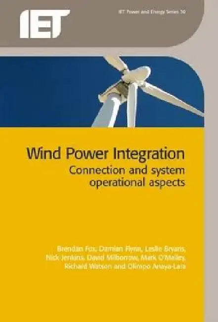 Wind Power Integration: Connection and System Operational Aspects by Brendan Fox