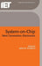 System-On-Chip: Next Generation Electronics by Bashir M. Al-Hashimi