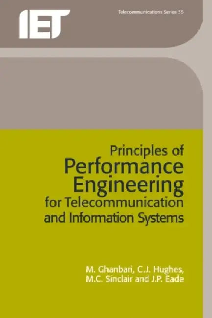 Principles of Performance Engineering for Telecommunication and Information Systems by M. Ghanbari