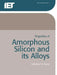 Properties of Amorphous Silicon and Its Alloys by T. M. Searle