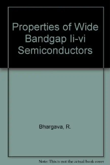 Properties of Wide Bandgap II-VI Semiconductors by R. Bhargava