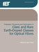 Properties, Processing and Applications of Glass and Rare-earth-doped Glasses for Optical Fibres by D. W. Hewak