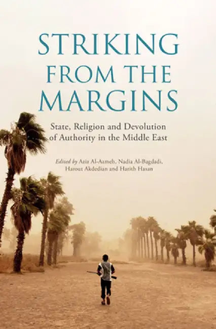 Striking from the Margins: State, Religion and Devolution of Authority in the Middle East