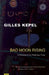 Bad Moon Rising: A Chronicle of the Middle East Today by Gilles Kepel