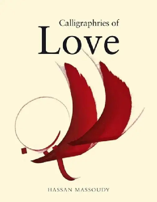 Calligraphies of Love by Hassan Massoudy