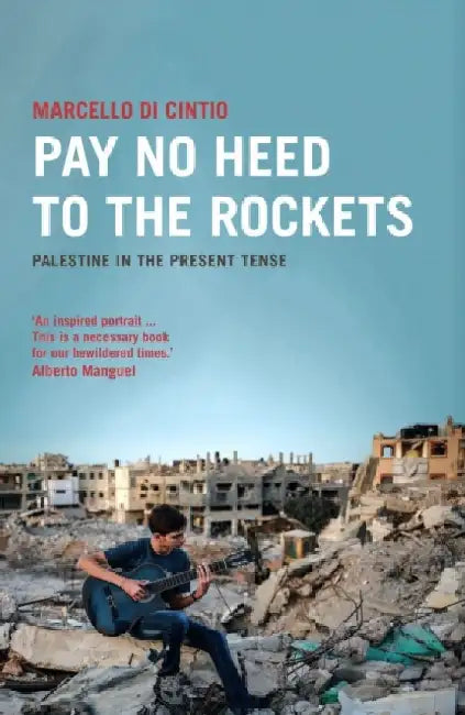 Pay No Heed to the Rockets by Marcello Di Cintio