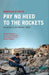 Pay No Heed to the Rockets by Marcello Di Cintio