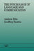 The Psychology of Language And Communication by Geoffrey Beattie, Andrew Ellis