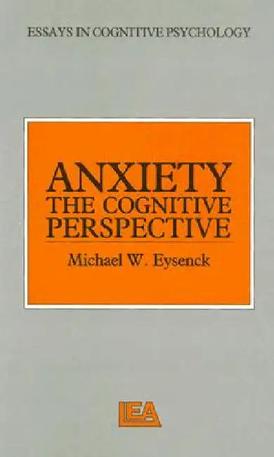 Anxiety: The Cognitive Perspective by Michael W. Eysenck