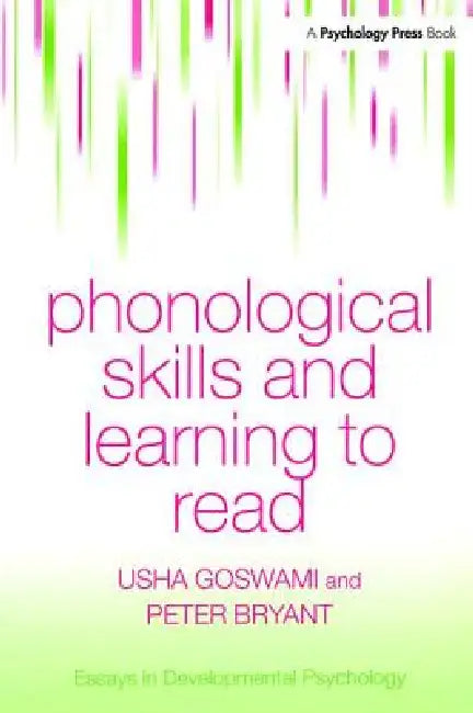 Phonological Skills and Learning to Read by Usha Goswami