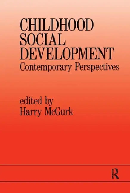 Childhood Social Development: Contemporary Perspectives by Harry McGurk