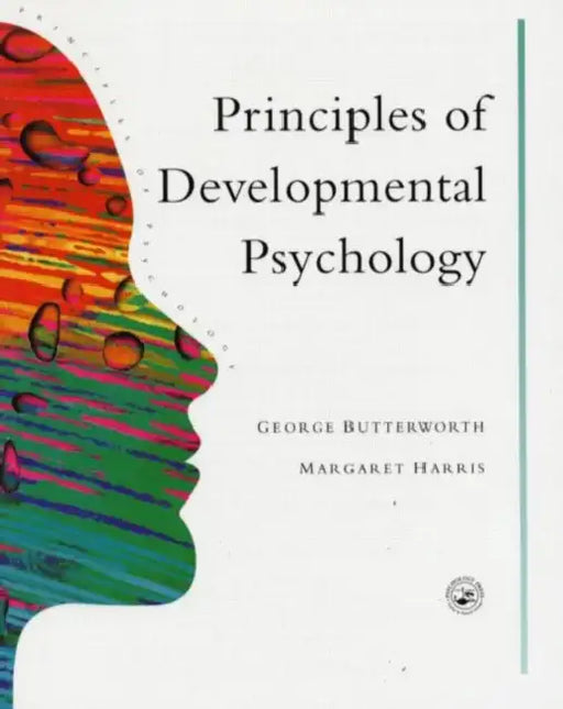 Principles of Developmental Psychology: An Introduction by George Butterworth