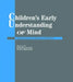 Children's Early Understanding of Mind: Origins and Development by Charlie Lewis