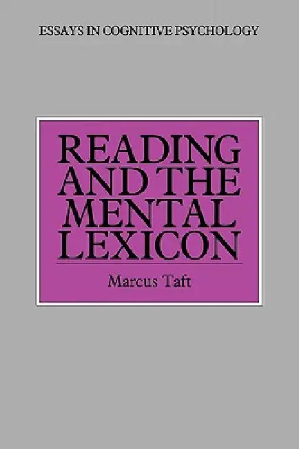 Reading and the Mental Lexicon by Marcus Taft