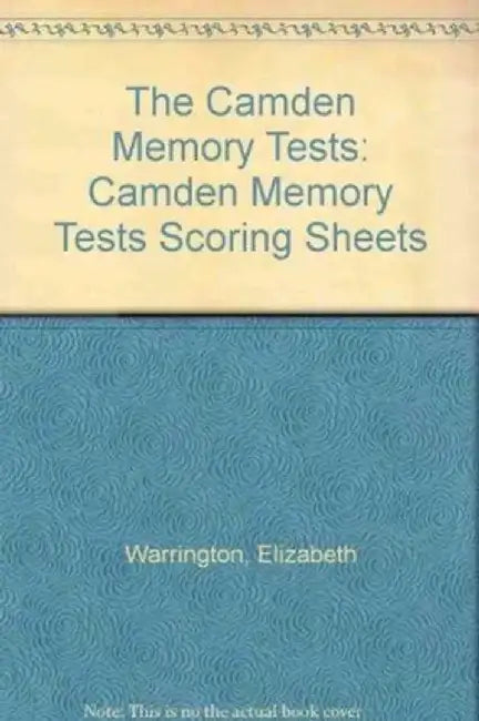 The Camden Memory Tests: Camden Memory Tests Scoring Sheets by Elizabeth Warrington