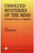 Unsolved Mysteries of the Mind: Tutorial Essays in Cognition by Bruce Vicki