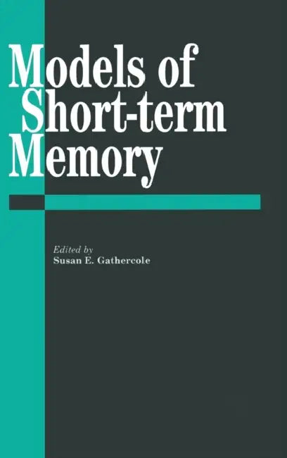Models Of Short-Term Memory by Susan E. Gathercole