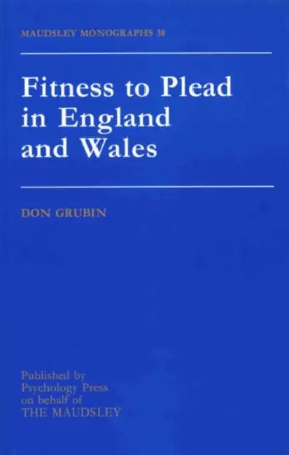 Fitness To Plead In England And Wales by Donald Grubin
