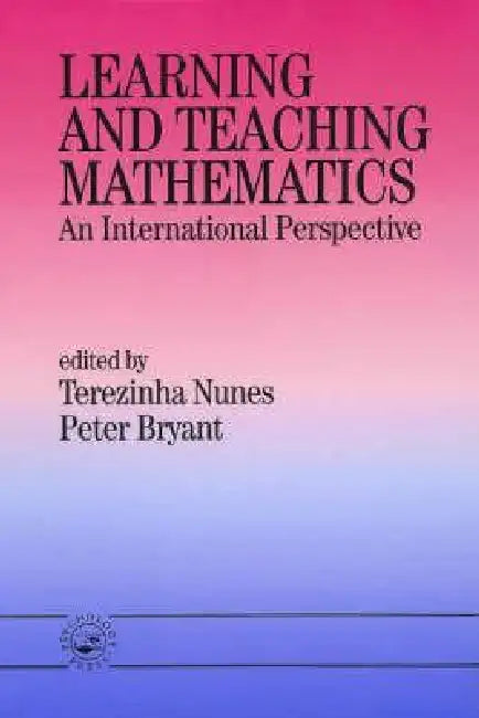 Learning and Teaching Mathematics: An International Perspective by Peter Bryant