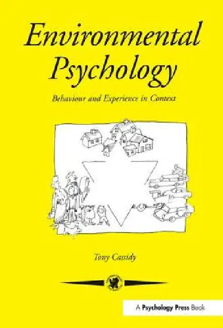 Environmental Psychology: Behaviour and Experience In Context by Tony Cassidy