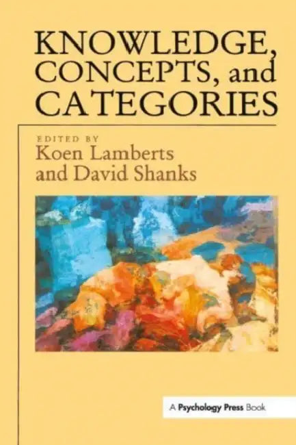 Knowledge, Concepts And Categories by Koen Lamberts