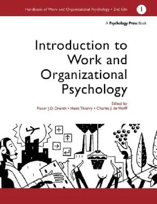 A Handbook of Work and Organizational Psychology: Introduction to Work and Organizational Psychology by Charles De Wolff