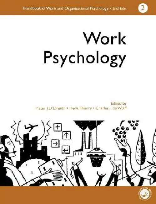 A Handbook of Work and Organizational Psychology: Work Psychology by Charles J. de Wolff