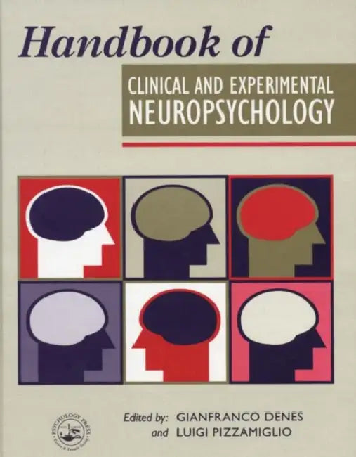 Handbook of Clinical and Experimental Neuropsychology by Gianfranco Denes