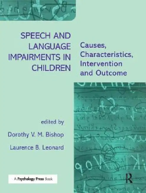 Speech and Language Impairments in Children: Causes, Characteristics, Intervention and Outcome by Dorothy V. M. Bishop