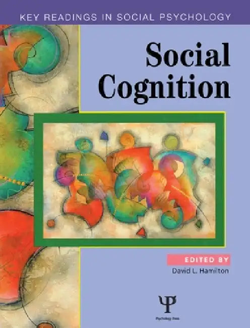 Social Cognition: Key Readings by David Hamilton