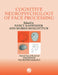 The Cognitive Neuroscience of Face Processing: A Special Issue of Cognitive Neuropsychology by Nancy Kanwisher