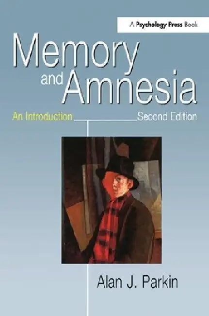 Memory and Amnesia: An Introduction by Alan J. Parkin