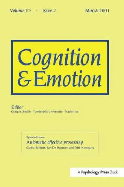 Automatic Affective Processing: A Special Issue of Cognition and Emotion by Jan de Houwer