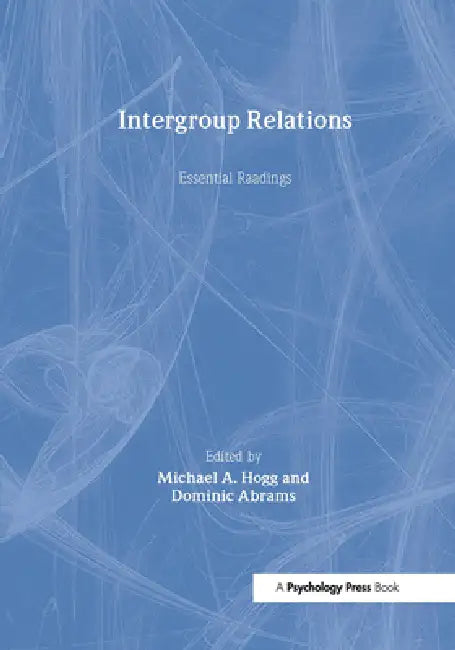 Intergroup Relations: Key Readings by Michael A. Hogg