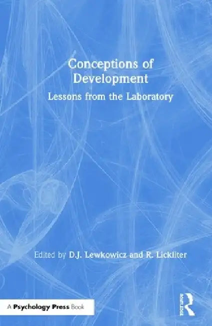 Conceptions of Development: Lessons from the Laboratory by D. J. Lewkowicz