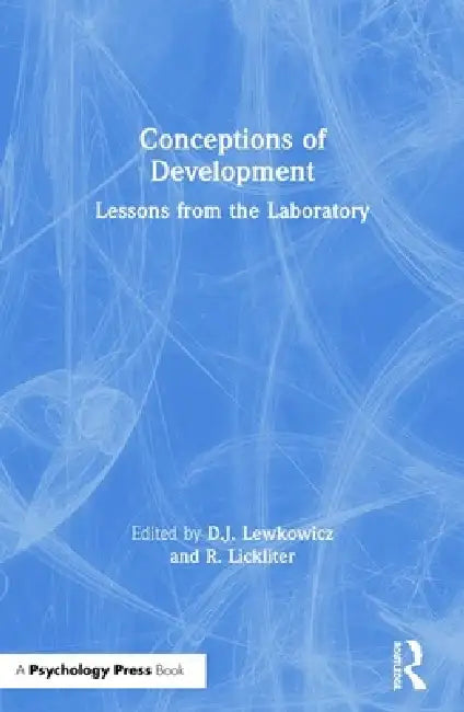 Conceptions of Development: Lessons from the Laboratory by D. J. Lewkowicz