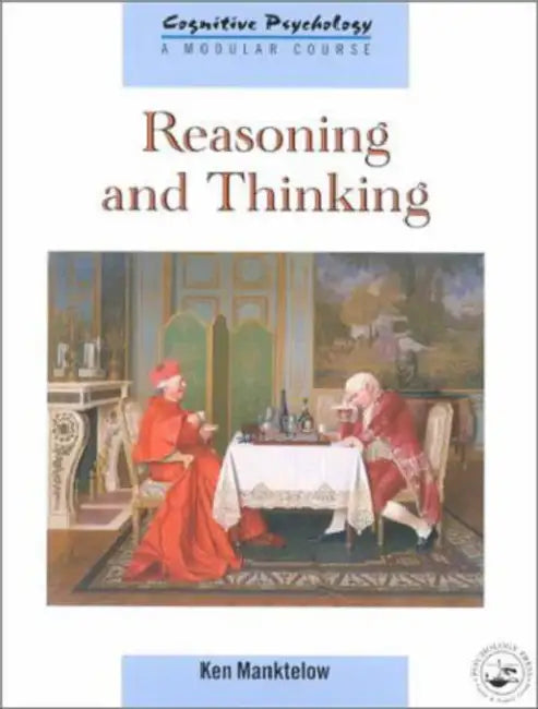 Reasoning and Thinking by K.I. Manktelow