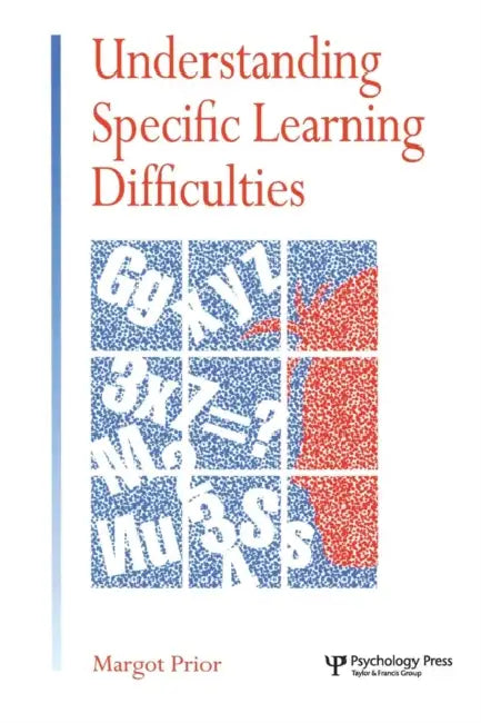 Understanding Specific Learning Difficulties by Margot Prior