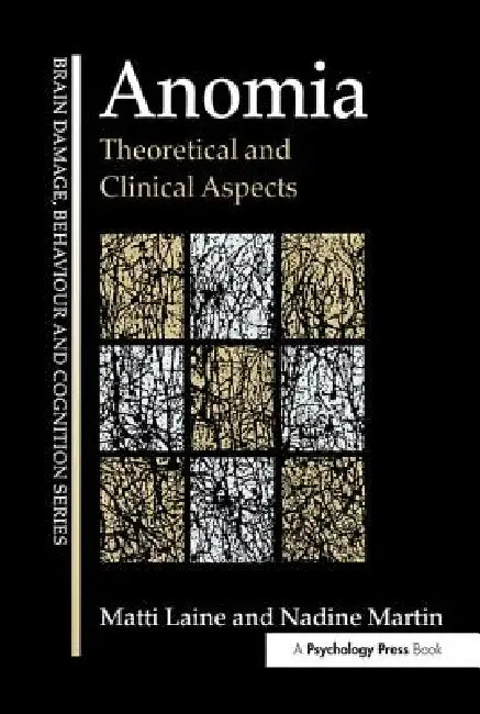 Anomia: Theoretical and Clinical Aspects by Matti Laine, Nadine Martin