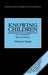 Knowing Children by Michael Siegal