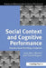 Social Context and Cognitive Performance: Towards a Social Psychology of Cognition by Pascal Huguet