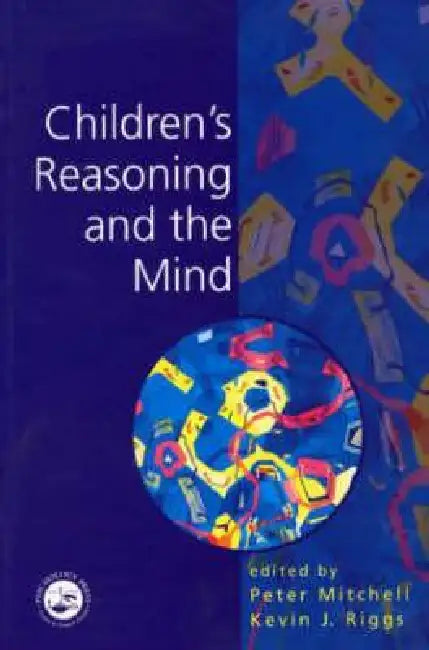 Children's Reasoning and the Mind by Peter Mitchell