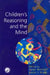 Children's Reasoning and the Mind by Peter Mitchell
